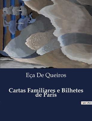 Cartas Familiares e Bilhetes de Paris [Portuguese] B0D57QYBX4 Book Cover