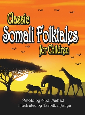 Classic Somali Folktales for Children 1737931222 Book Cover