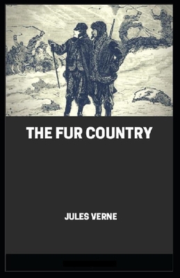 Paperback The Fur Country Annotated Book