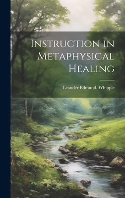 Instruction in Metaphysical Healing 1020504994 Book Cover