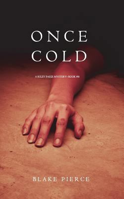 Once Cold (A Riley Paige Mystery-Book 8) 1640290168 Book Cover