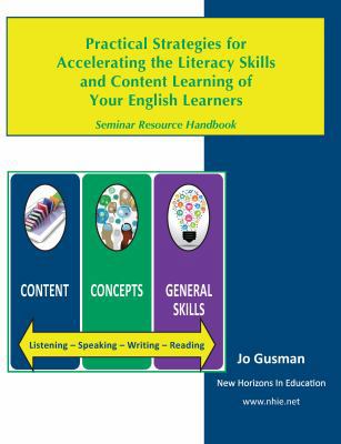 Paperback Practical Strategies for Accelerating the Literacy Skills and Content Learning of Your English Learners : Seminar Resource Handbook Book