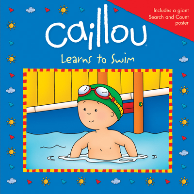 Caillou Learns to Swim [With Poster] 2897180366 Book Cover