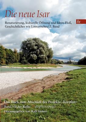 Die neue Isar: Renaturierung, kulturelle Öffnun... [German] 3865203906 Book Cover