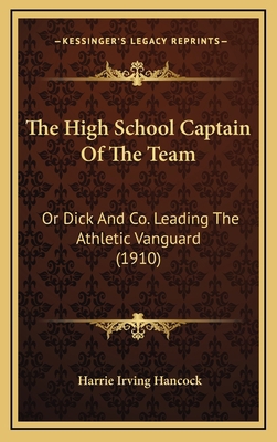 The High School Captain Of The Team: Or Dick An... 1167280989 Book Cover