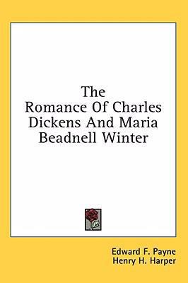 The Romance of Charles Dickens and Maria Beadne... 1436683939 Book Cover