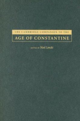 The Cambridge Companion to the Age of Constantine 0521521572 Book Cover