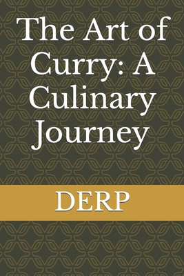 The Art of Curry: A Culinary Journey B0C9SB8H59 Book Cover