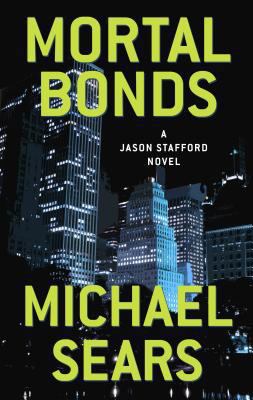 Mortal Bonds (A Jason Stafford Novel, 2) [Large Print] 1410465101 Book Cover