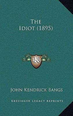 The Idiot (1895) 1164249037 Book Cover
