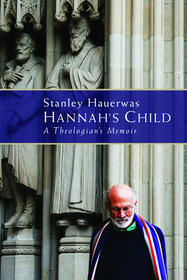 Hannah's Child: A Theologian's Memoir 0802867391 Book Cover