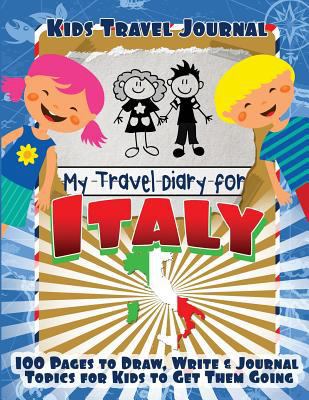 Kids Travel Journal: My Travel Diary for Italy 1500225622 Book Cover