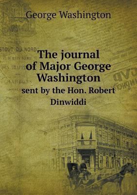 The journal of Major George Washington sent by ... 551873882X Book Cover