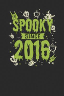 Paperback Spooky Since 2016 : Dotted Bullet Journal (6 X 9 -120 Pages) for Birthday and Happy Halloween Gift Idea Book