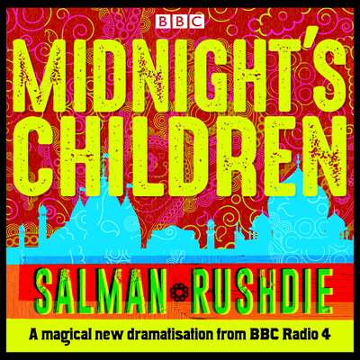 Midnight's Children: BBC Radio 4 Full-Cast Dram... 1785297651 Book Cover