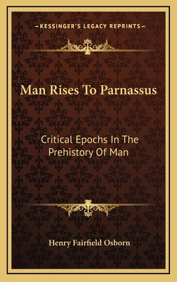 Man Rises To Parnassus: Critical Epochs In The ... 1164496026 Book Cover