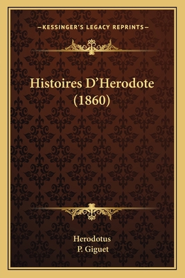 Histoires D'Herodote (1860) [French] 1165495759 Book Cover