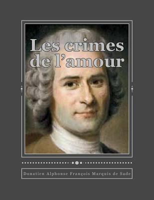 Les crimes de l'amour [French] 1535565373 Book Cover