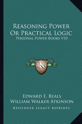 Reasoning Power Or Practical Logic: Personal Po... 1162915897 Book Cover