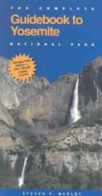 The Complete Guidebook to Yosemite 1930238177 Book Cover