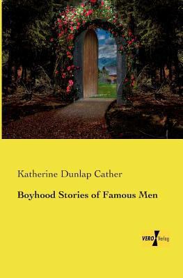 Boyhood Stories of Famous Men 3957388260 Book Cover