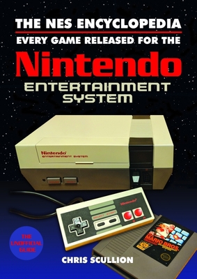 The NES Encyclopedia: Every Game Released for t... 1526737795 Book Cover