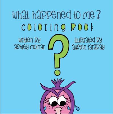 What Happened to Me? Coloring Book