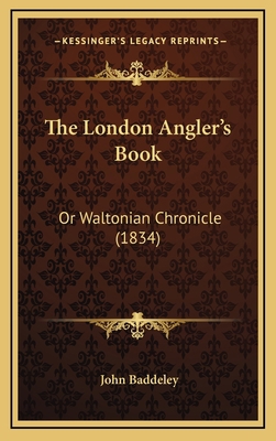 The London Angler's Book: Or Waltonian Chronicl... 1165836319 Book Cover