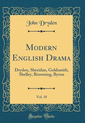 Modern English Drama, Vol. 18: Dryden, Sheridan... 0365054216 Book Cover