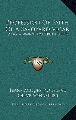 Profession Of Faith Of A Savoyard Vicar: Also, ... 1164965107 Book Cover