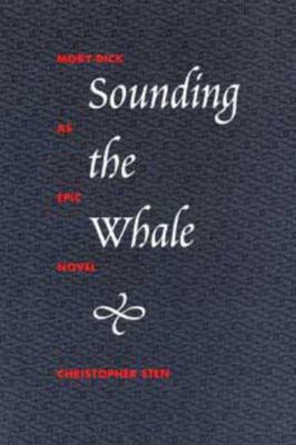 Sounding the Whale: Moby-Dick as Epic Novel 0873385608 Book Cover