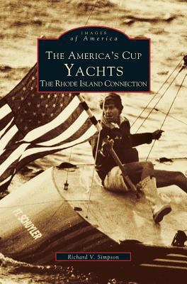 America's Cup Yachts: The Rhode Island Connection 1531600581 Book Cover