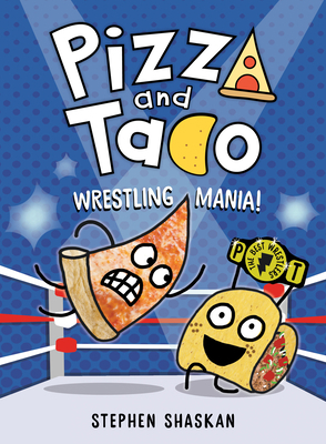 Pizza and Taco: Wrestling Mania!: (A Graphic No... 0593703472 Book Cover