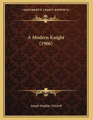 A Modern Knight (1906) 1165250691 Book Cover