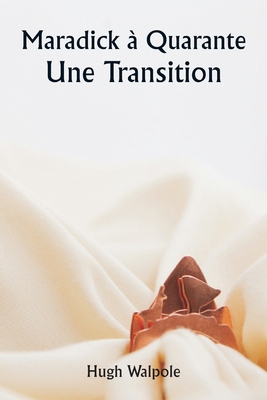 Maradick à Quarante Une Transition [French] 9359947652 Book Cover