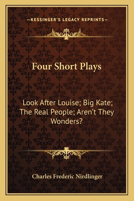 Four Short Plays: Look After Louise; Big Kate; ... 1163708208 Book Cover