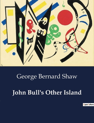 John Bull's Other Island B0D36P4SRP Book Cover