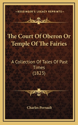 The Court of Oberon or Temple of the Fairies: A... 1164343122 Book Cover