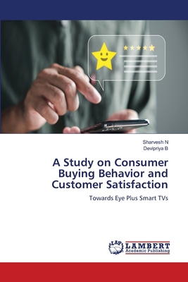 A Study on Consumer Buying Behavior and Custome... 6209894348 Book Cover