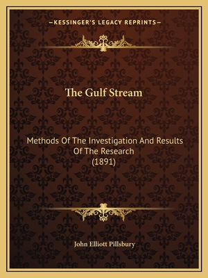 The Gulf Stream: Methods Of The Investigation A... 1167202430 Book Cover