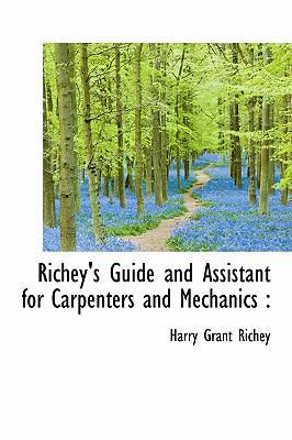 Richey's Guide and Assistant for Carpenters and... 1115399276 Book Cover