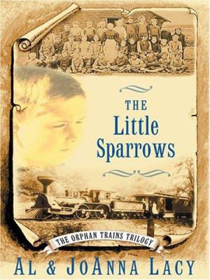 The Little Sparrows (The Orphan Trains Trilogy #1) [Large Print] 0786277084 Book Cover