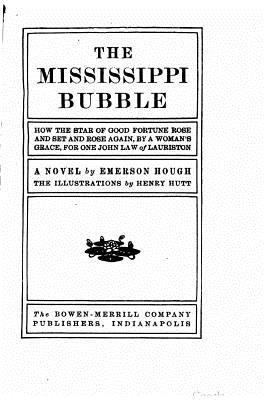 The Mississippi Bubble, How the Star of Good Fo... 1533646104 Book Cover