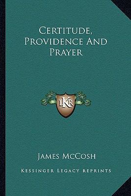 Certitude, Providence And Prayer 1162976462 Book Cover