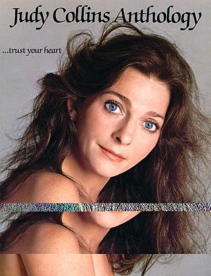 Judy Collins Anthology (...Trust Your Heart): P... 0757980880 Book Cover