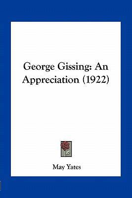 George Gissing: An Appreciation (1922) 1163962775 Book Cover