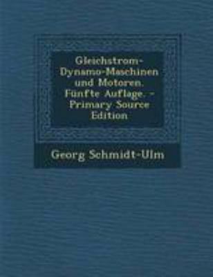 Gleichstrom-Dynamo-Maschinen Und Motoren. Funft... [German] 1295072785 Book Cover