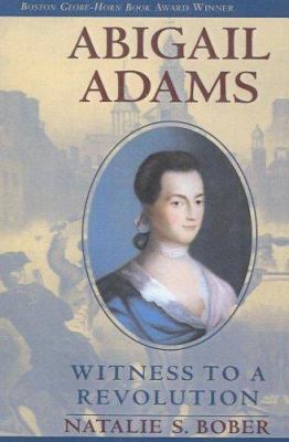 Abigail Adams: Witness to a Revolution 0613044290 Book Cover