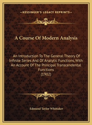 A Course Of Modern Analysis: An Introduction To... 1169780075 Book Cover