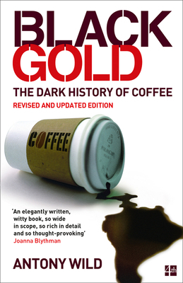 Black Gold: The Dark History of Coffee 0008353433 Book Cover